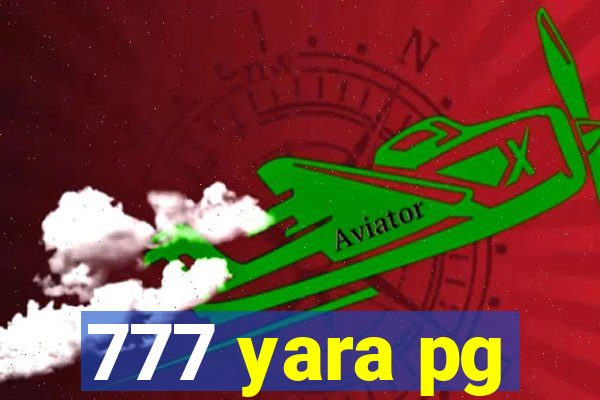 777 yara pg